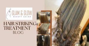 Read more about the article HAIR STRIKING TREATMENT: Transforming Your Hair with Professional Care