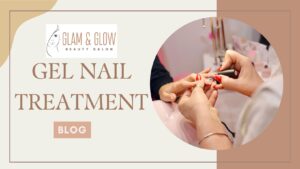 Read more about the article NAIL GEL TREATMENT: The Ultimate Guide for Healthy Nails
