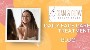 Read more about the article A Complete Guide to Radiant Skin with Daily Face Care Treatment